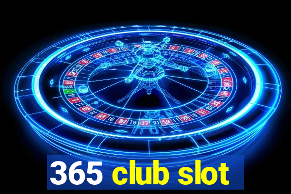 365 club slot