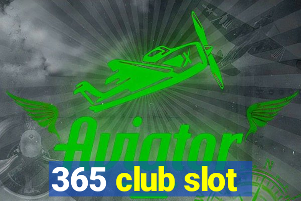 365 club slot