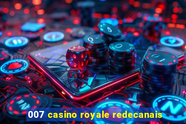 007 casino royale redecanais