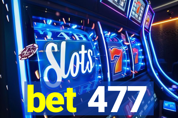 bet 477