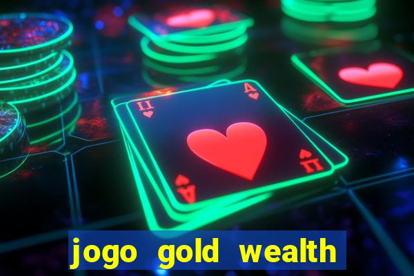 jogo gold wealth fa fa fa