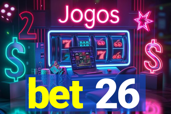 bet 26