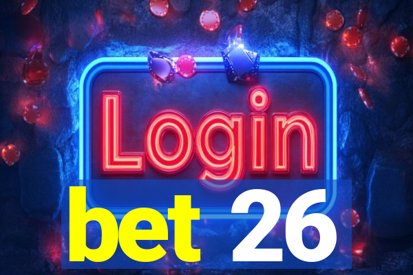 bet 26