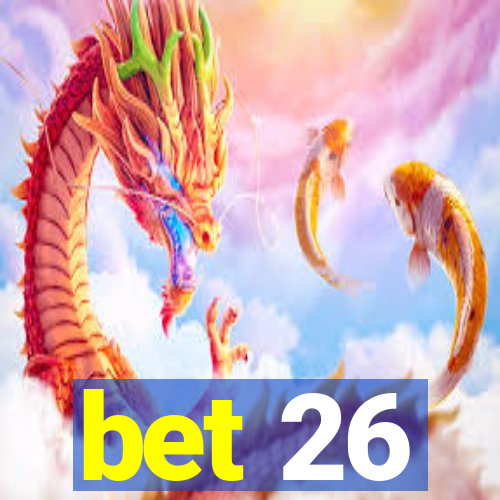 bet 26