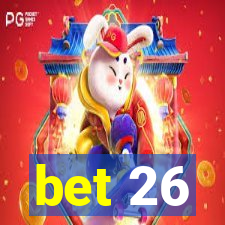 bet 26