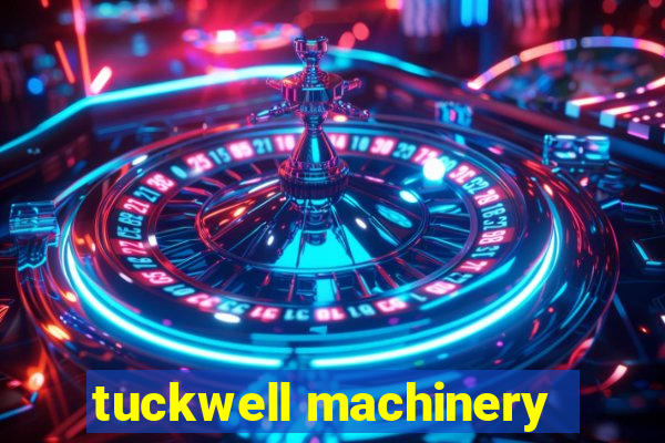 tuckwell machinery