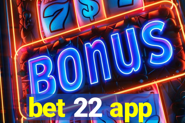 bet 22 app