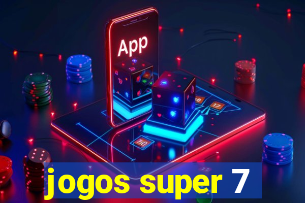 jogos super 7