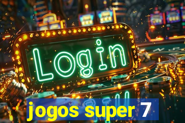 jogos super 7