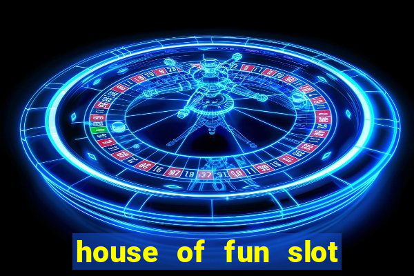 house of fun slot free coins