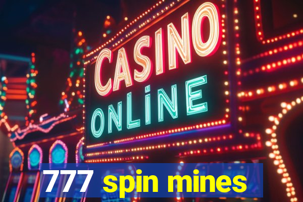 777 spin mines