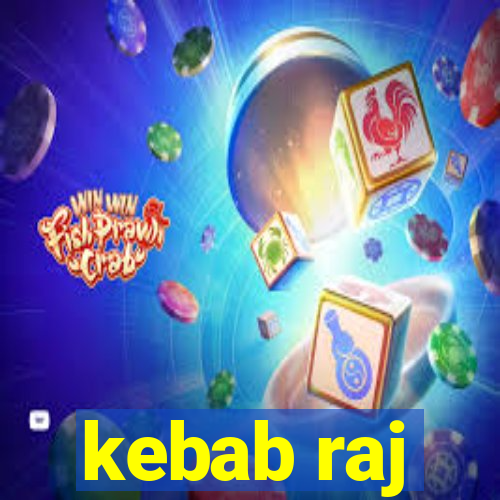 kebab raj