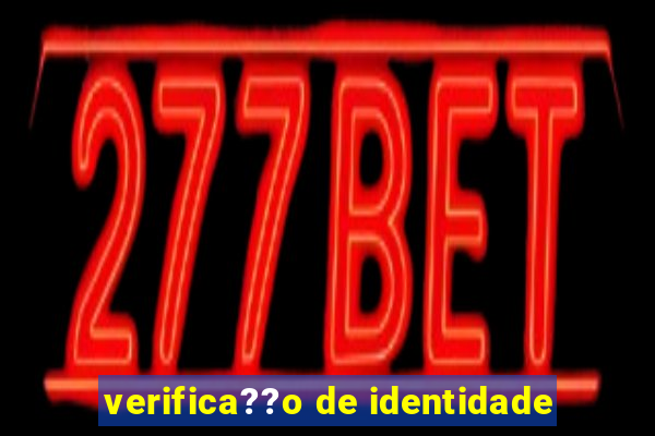 verifica??o de identidade