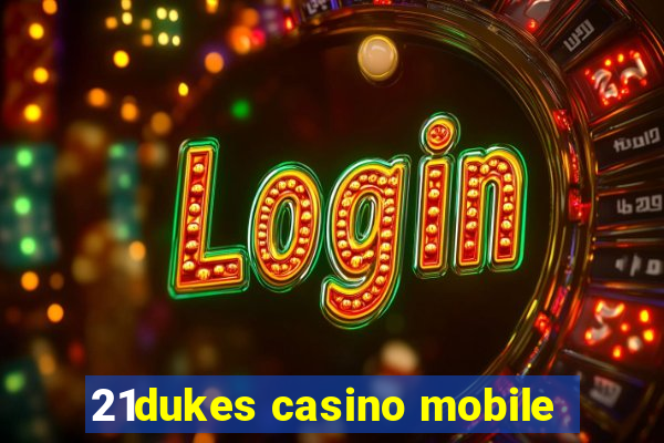 21dukes casino mobile