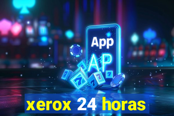 xerox 24 horas