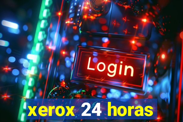 xerox 24 horas