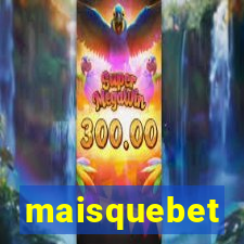 maisquebet