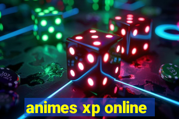 animes xp online