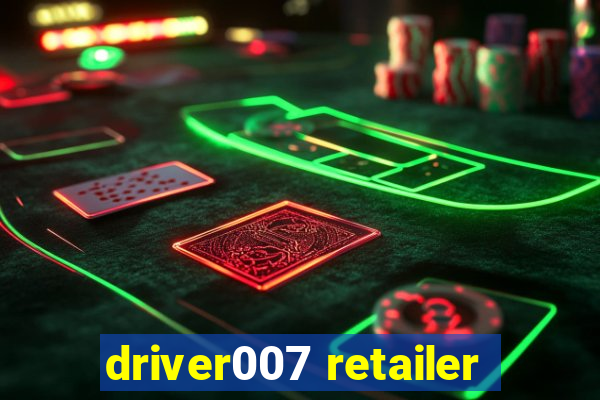 driver007 retailer