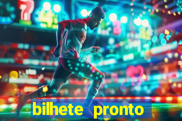 bilhete pronto jogos de hoje