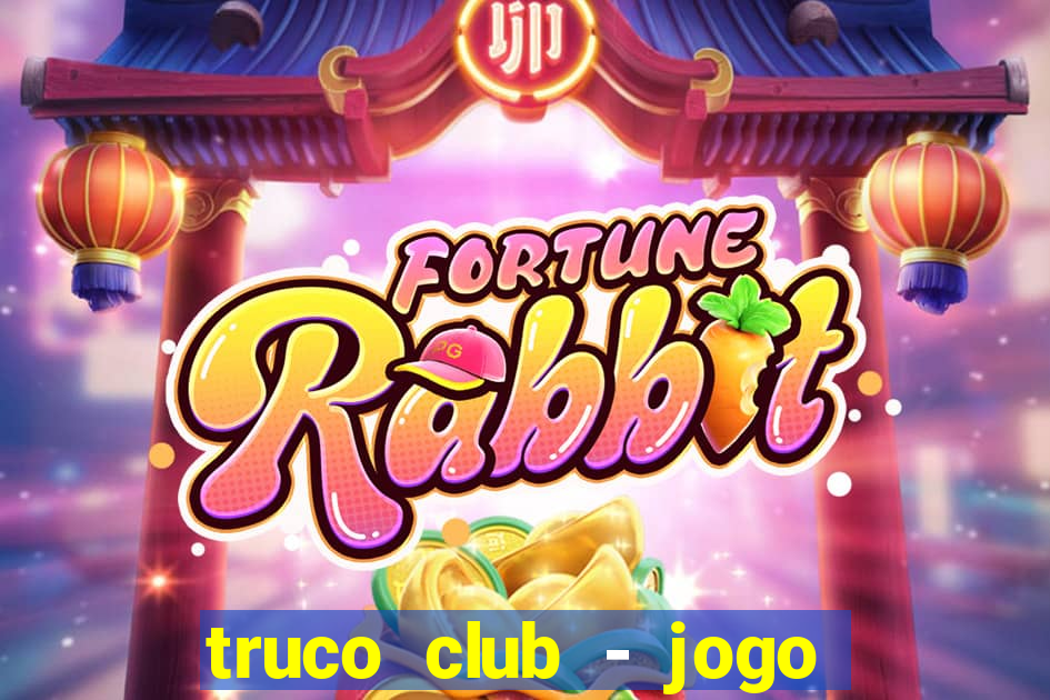 truco club - jogo de p?quer