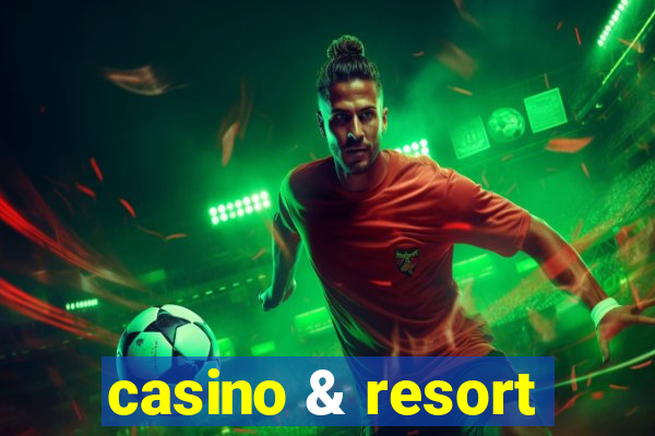 casino & resort