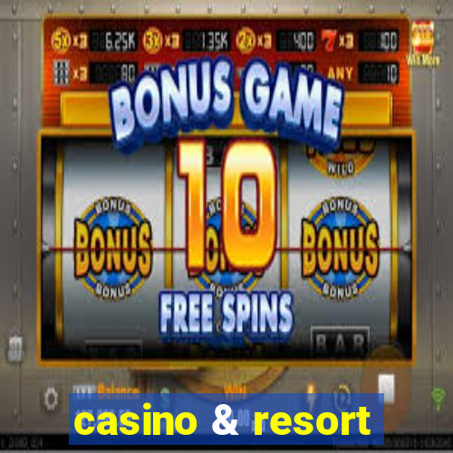 casino & resort