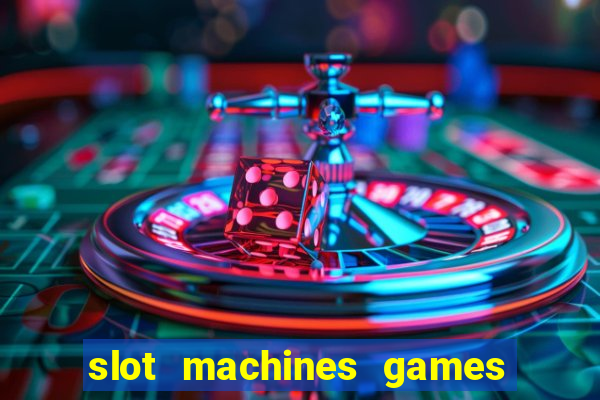 slot machines games for pc