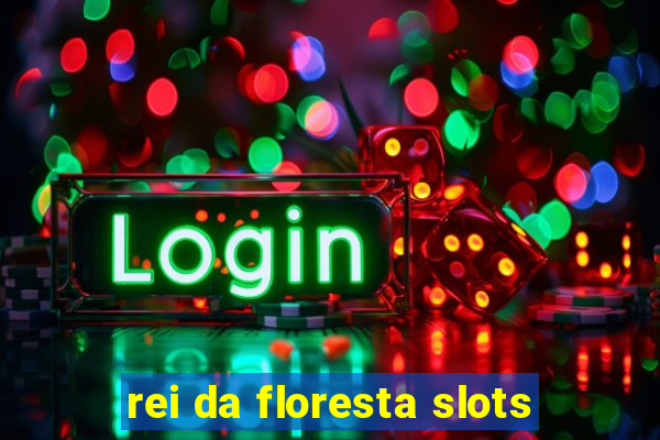 rei da floresta slots