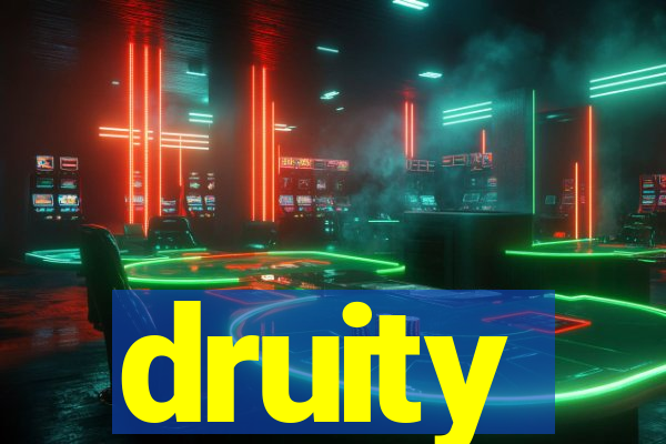 druity