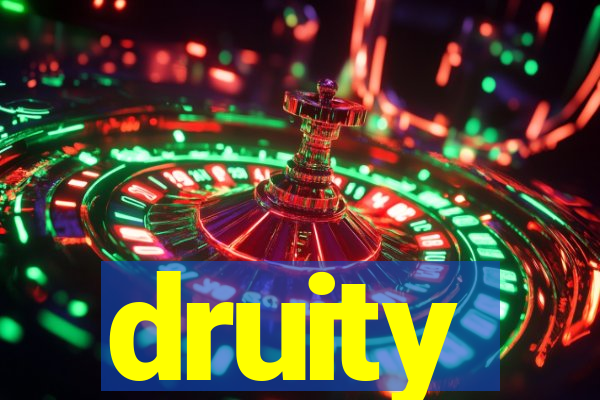 druity