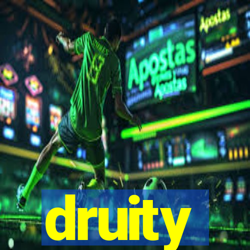 druity