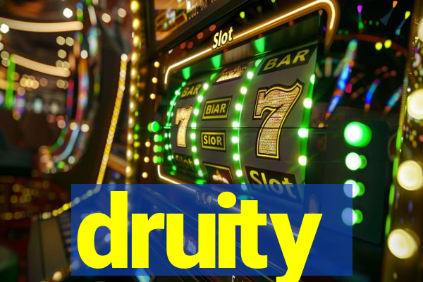 druity