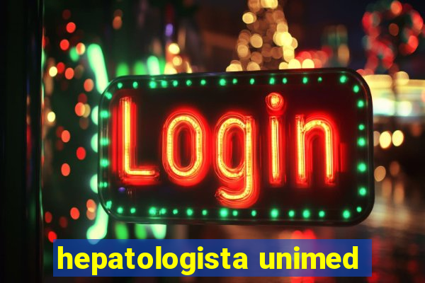 hepatologista unimed