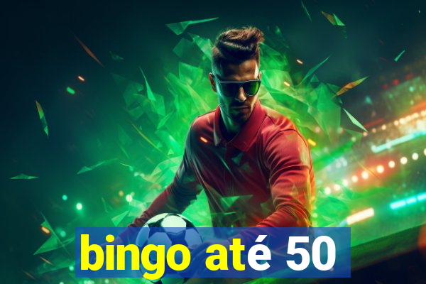 bingo até 50