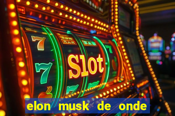 elon musk de onde vem a fortuna