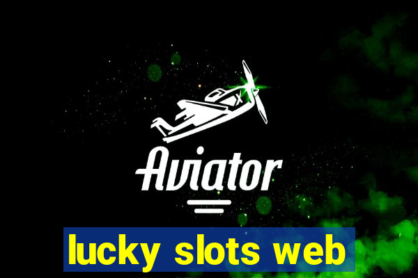 lucky slots web