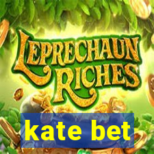 kate bet