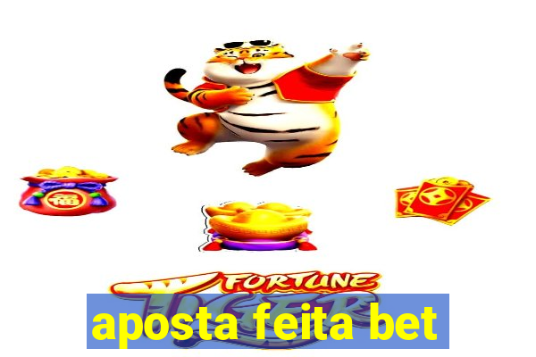 aposta feita bet