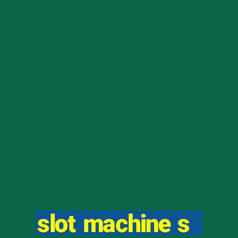 slot machine s