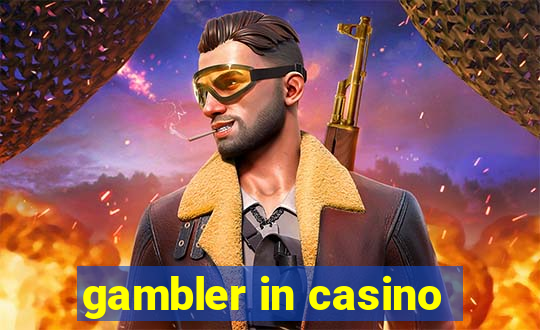 gambler in casino