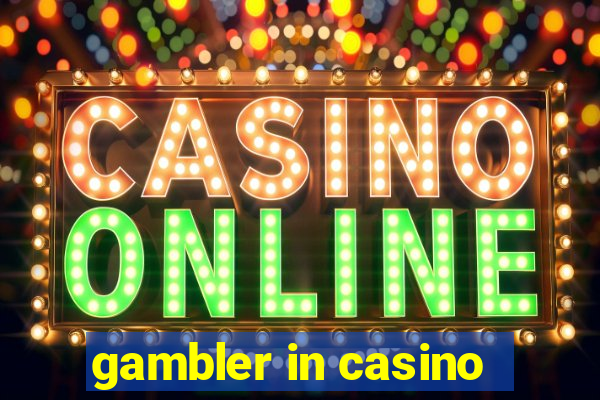 gambler in casino