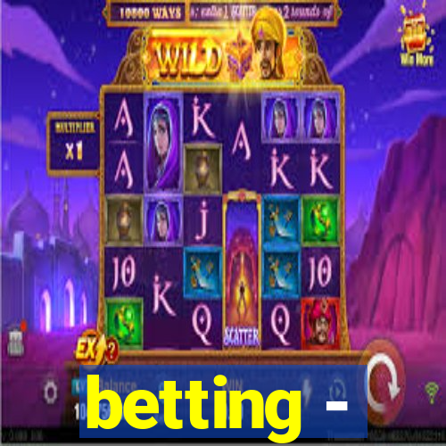 betting -