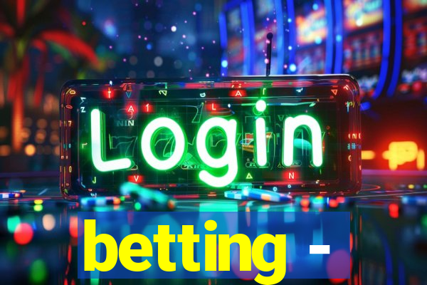 betting -