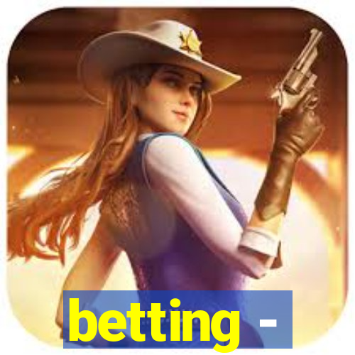 betting -