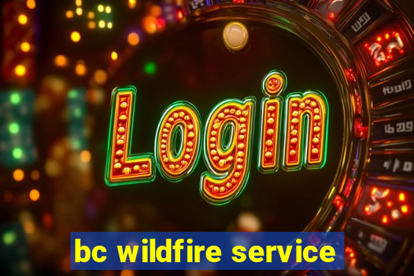 bc wildfire service