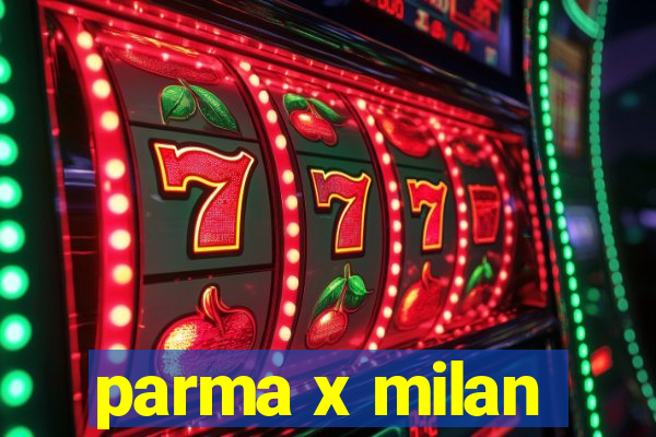 parma x milan