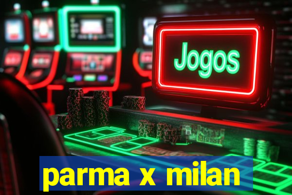 parma x milan