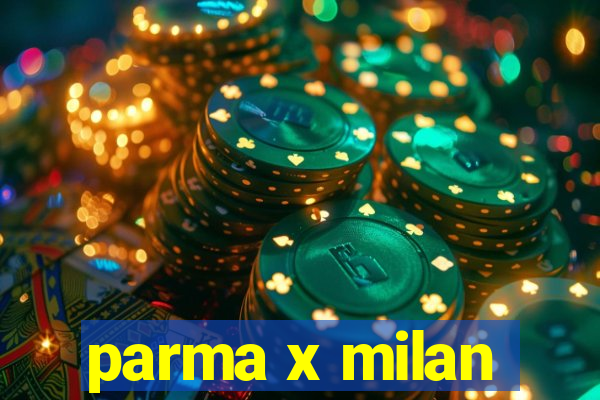 parma x milan