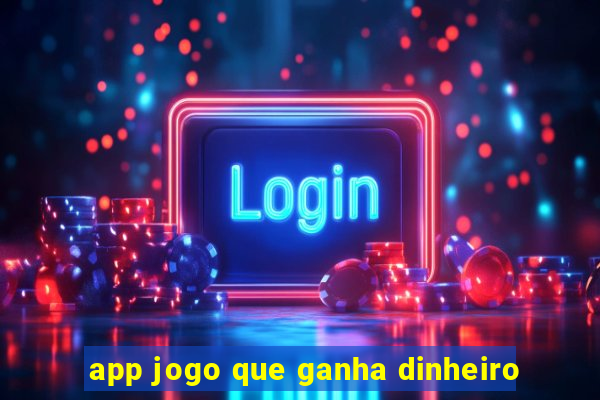 app jogo que ganha dinheiro